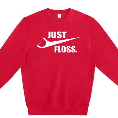 Just Floss Dentist Th Dental Assistant Dentistry Dds Premium Crewneck Sweatshirt