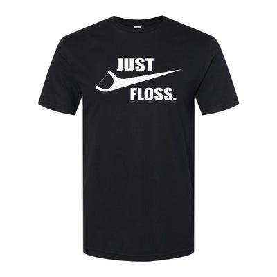 Just Floss Dentist Th Dental Assistant Dentistry Dds Softstyle CVC T-Shirt