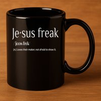 Jesus Freak Funny Christian Calligraphy Faith In God 11oz C Handle Ceramic Mug