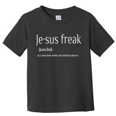 Jesus Freak Funny Christian Calligraphy Faith In God Toddler T-Shirt
