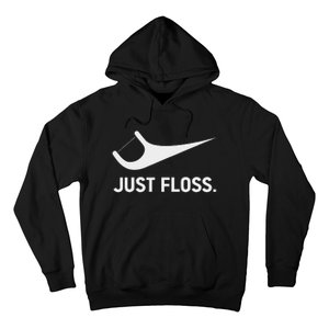 Just Floss Funny Dental Novelty Design For Dental Team Hoodie