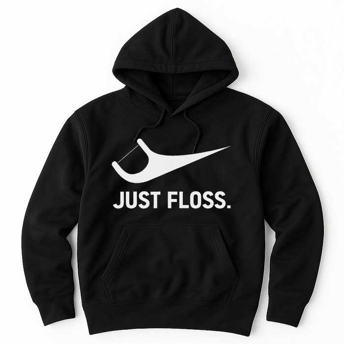 Just Floss Funny Dental Novelty Design For Dental Team Hoodie