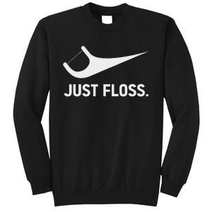 Just Floss Funny Dental Novelty Design For Dental Team Sweatshirt