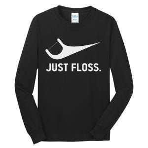 Just Floss Funny Dental Novelty Design For Dental Team Tall Long Sleeve T-Shirt