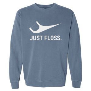 Just Floss Funny Dental Novelty Design For Dental Team Garment-Dyed Sweatshirt