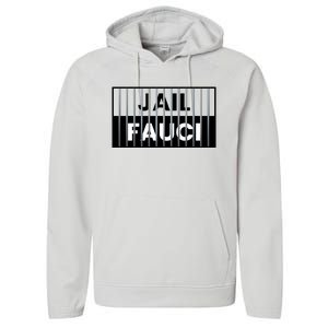 Jail Fauci Funny Fauci For Jail Performance Fleece Hoodie