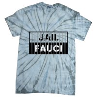 Jail Fauci Funny Fauci For Jail Tie-Dye T-Shirt