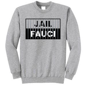 Jail Fauci Funny Fauci For Jail Tall Sweatshirt