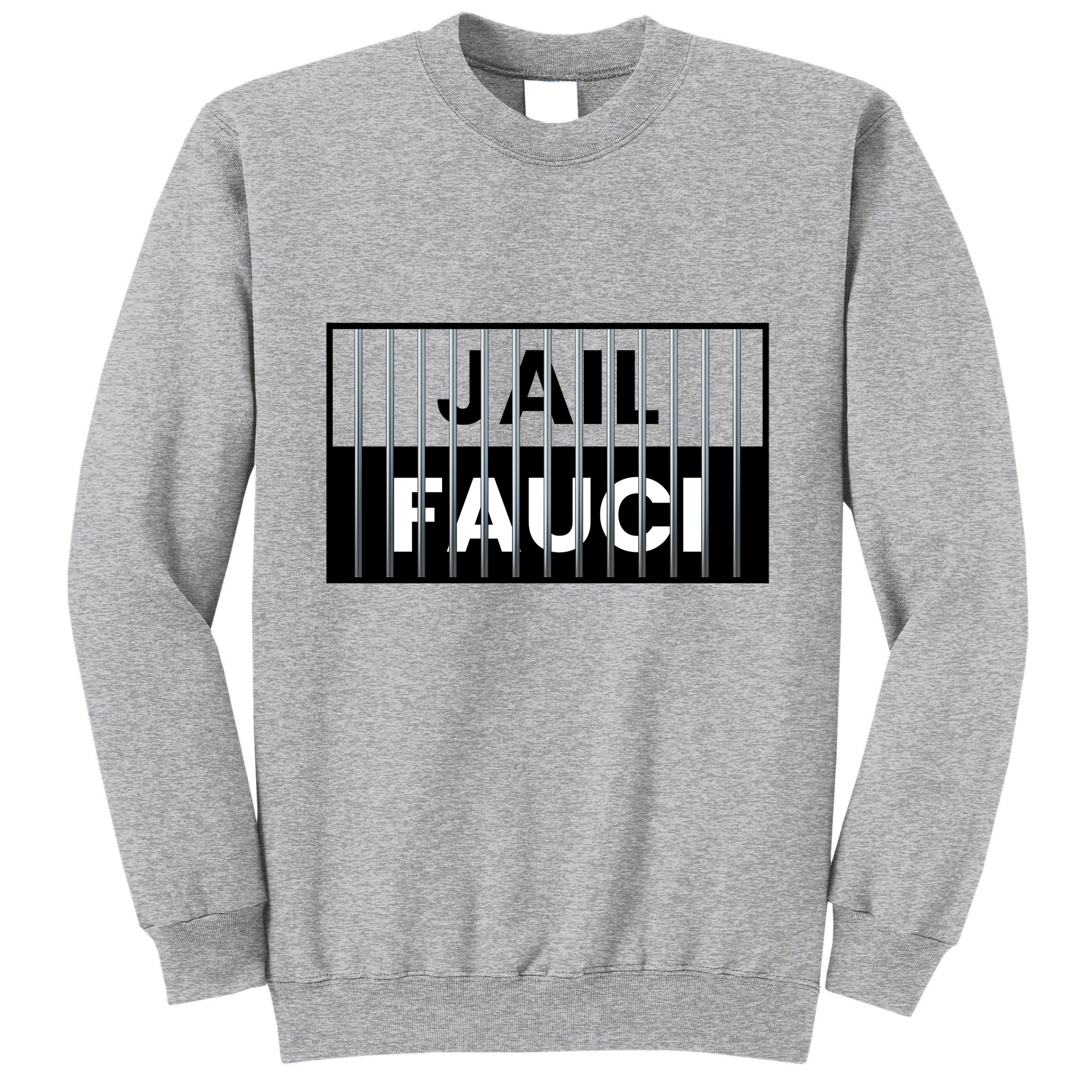 Jail Fauci Funny Fauci For Jail Tall Sweatshirt
