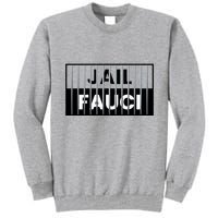 Jail Fauci Funny Fauci For Jail Tall Sweatshirt