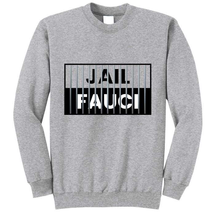 Jail Fauci Funny Fauci For Jail Tall Sweatshirt