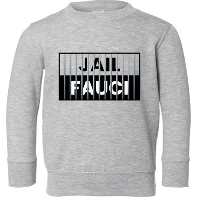 Jail Fauci Funny Fauci For Jail Toddler Sweatshirt