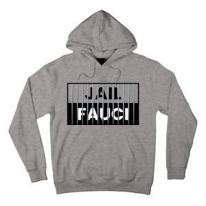 Jail Fauci Funny Fauci For Jail Tall Hoodie