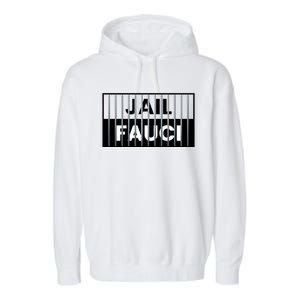 Jail Fauci Funny Fauci For Jail Garment-Dyed Fleece Hoodie