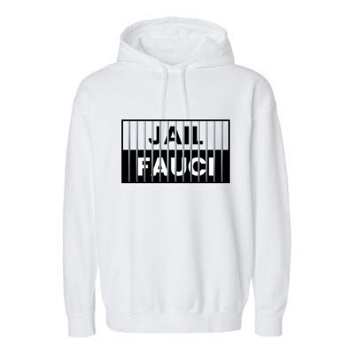 Jail Fauci Funny Fauci For Jail Garment-Dyed Fleece Hoodie
