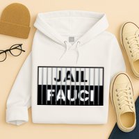 Jail Fauci Funny Fauci For Jail Hoodie