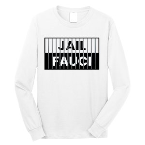 Jail Fauci Funny Fauci For Jail Long Sleeve Shirt