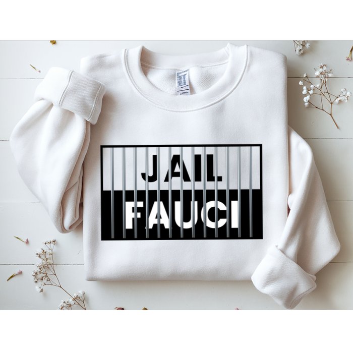 Jail Fauci Funny Fauci For Jail Sweatshirt