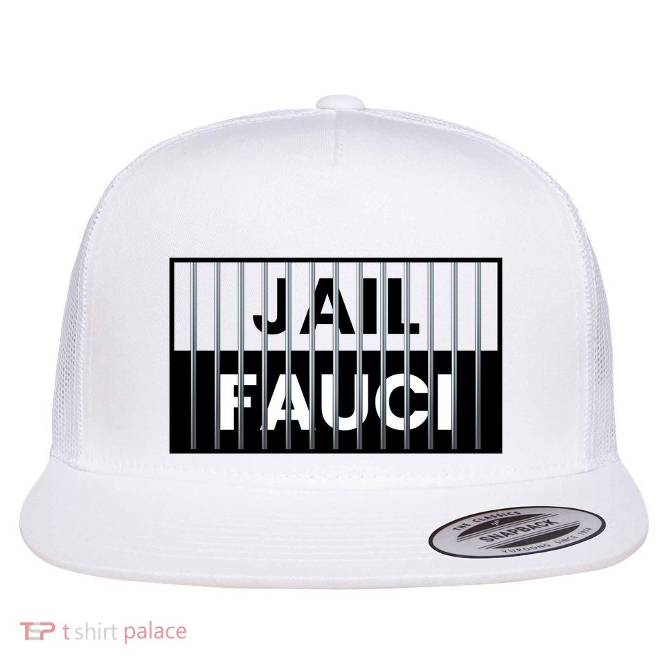 Jail Fauci Funny Fauci For Jail Flat Bill Trucker Hat