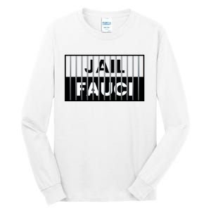 Jail Fauci Funny Fauci For Jail Tall Long Sleeve T-Shirt