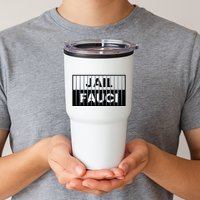 Jail Fauci Funny Fauci For Jail Tumbler