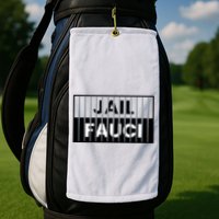 Jail Fauci Funny Fauci For Jail Golf Towel