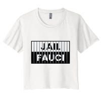 Jail Fauci Funny Fauci For Jail Crop Top