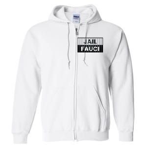 Jail Fauci Funny Fauci For Jail Full Zip Hoodie