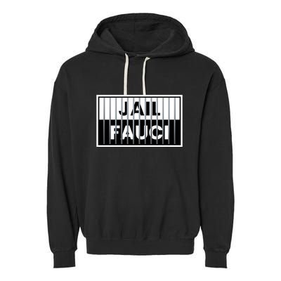 Jail Fauci Funny Fauci For Jail Garment-Dyed Fleece Hoodie