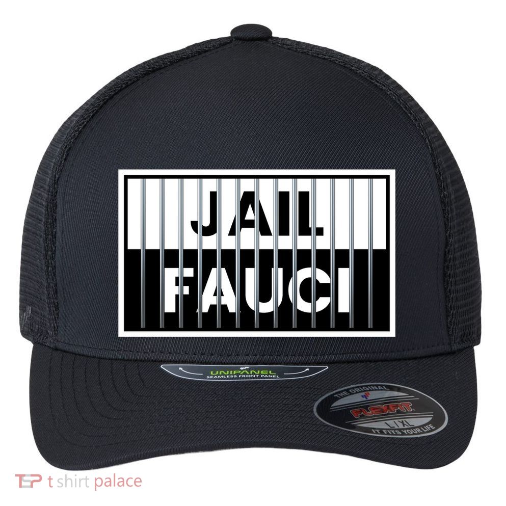 Jail Fauci Funny Fauci For Jail Flexfit Unipanel Trucker Cap