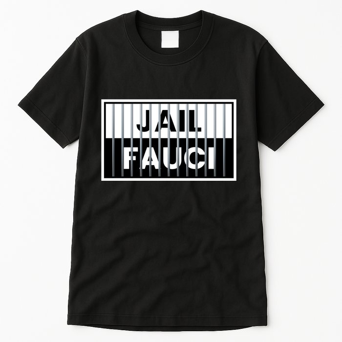 Jail Fauci Funny Fauci For Jail Tall T-Shirt