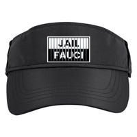 Jail Fauci Funny Fauci For Jail Adult Drive Performance Visor