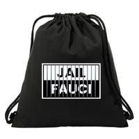 Jail Fauci Funny Fauci For Jail Drawstring Bag