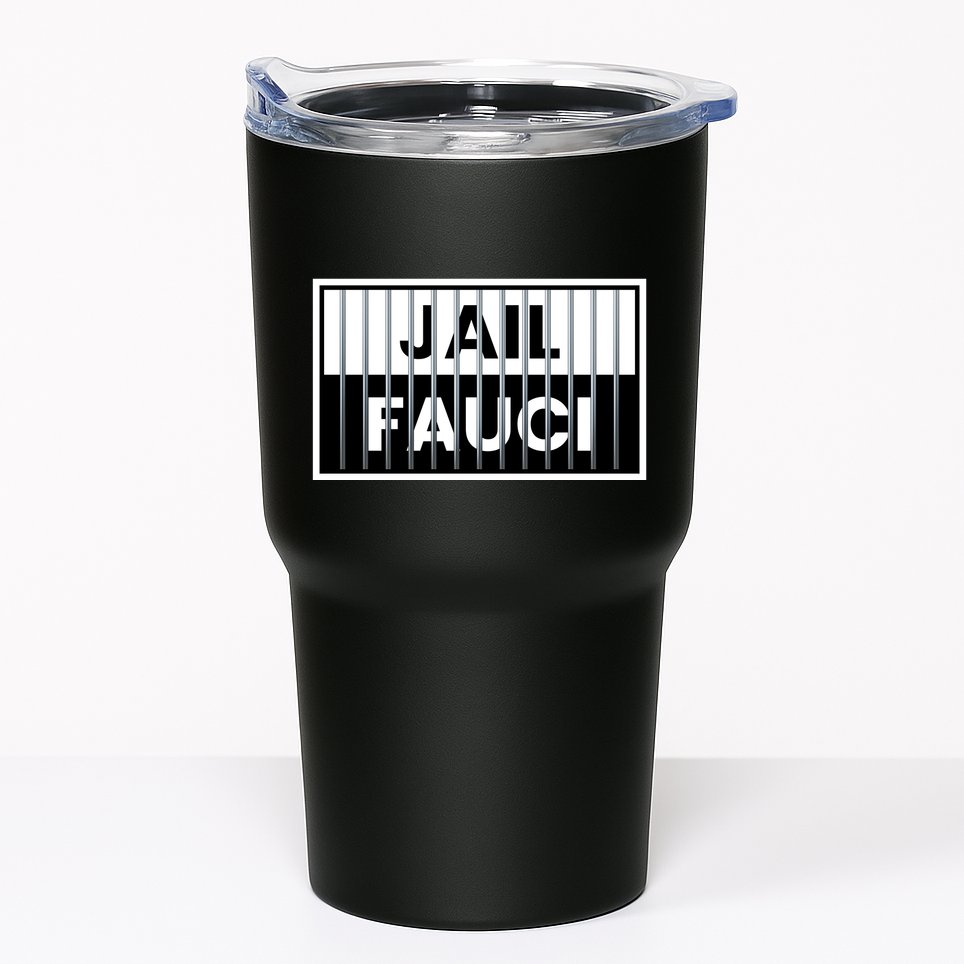 Jail Fauci Funny Fauci For Jail Tumbler
