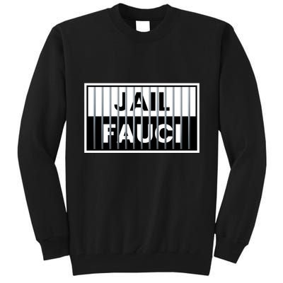 Jail Fauci Funny Fauci For Jail Tall Sweatshirt