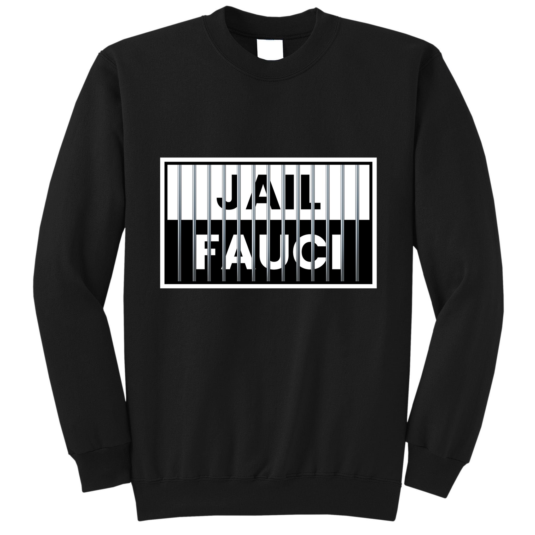 Jail Fauci Funny Fauci For Jail Tall Sweatshirt