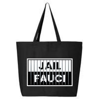 Jail Fauci Funny Fauci For Jail 25L Jumbo Tote