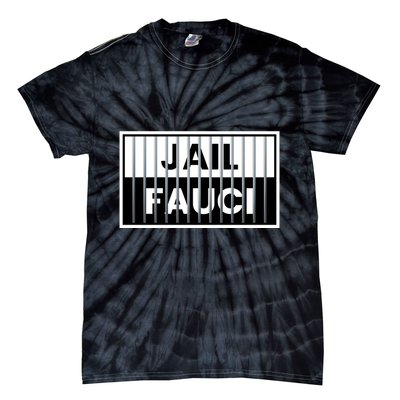 Jail Fauci Funny Fauci For Jail Tie-Dye T-Shirt