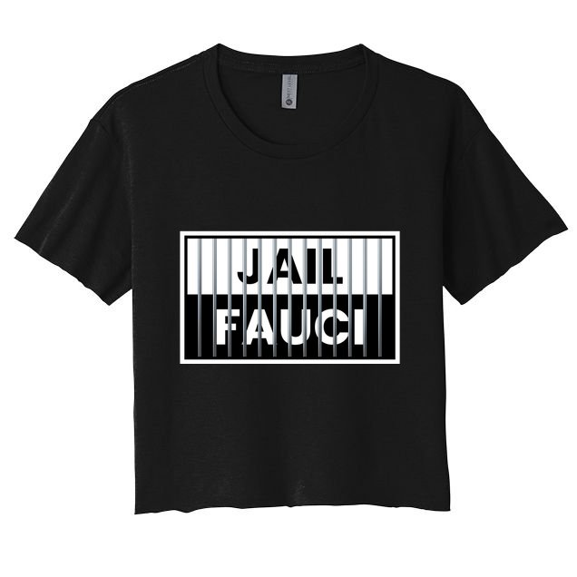 Jail Fauci Funny Fauci For Jail Crop Top