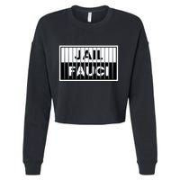 Jail Fauci Funny Fauci For Jail Cropped Pullover Crew