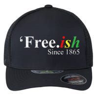 Juneteenth Freeish Freeish Since 1865 Flexfit Unipanel Trucker Cap