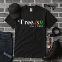 Juneteenth Freeish Freeish Since 1865 Tall T-Shirt