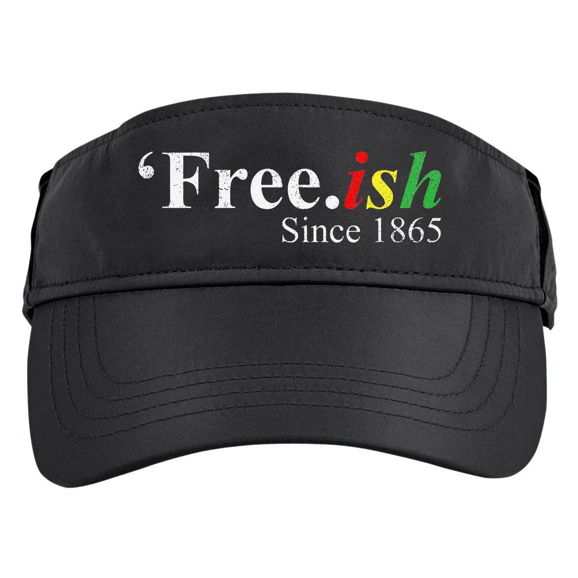 Juneteenth Freeish Freeish Since 1865 Adult Drive Performance Visor