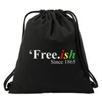 Juneteenth Freeish Freeish Since 1865 Drawstring Bag