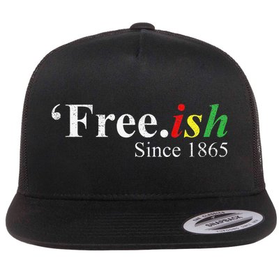 Juneteenth Freeish Freeish Since 1865 Flatbill Hat