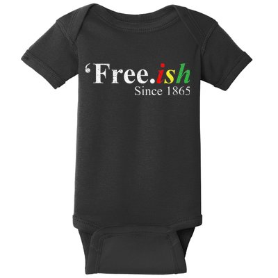 Juneteenth Freeish Freeish Since 1865 Baby Bodysuit