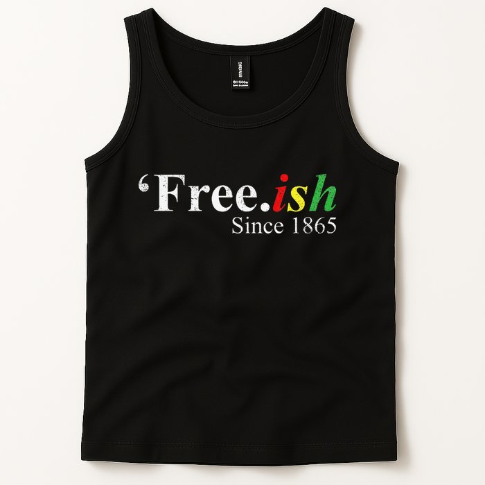 Juneteenth Freeish Freeish Since 1865 Tank Top