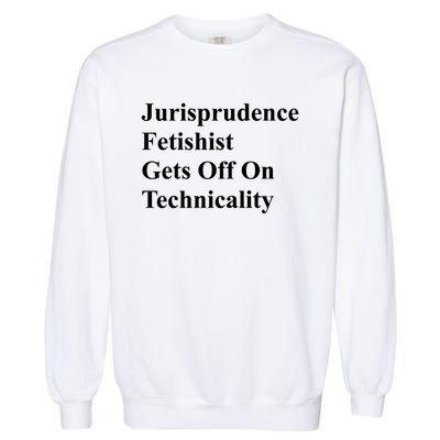 Jurisprudence Fetishist Gets Off On Technicality Garment-Dyed Sweatshirt