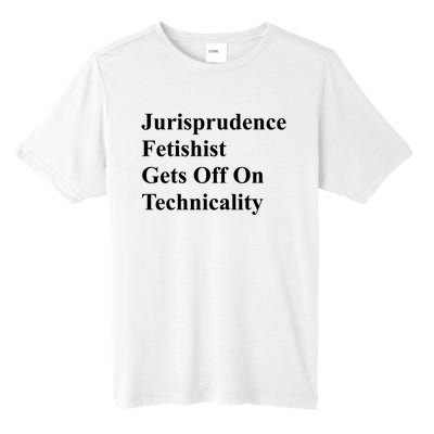 Jurisprudence Fetishist Gets Off On Technicality Tall Fusion ChromaSoft Performance T-Shirt