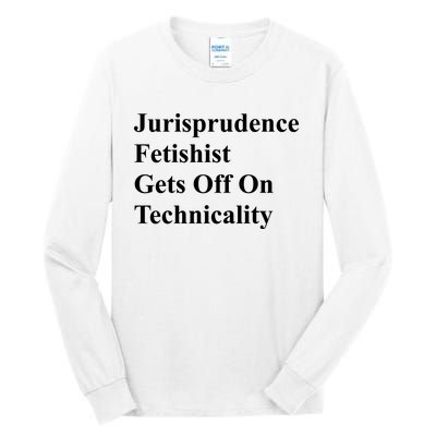 Jurisprudence Fetishist Gets Off On Technicality Tall Long Sleeve T-Shirt